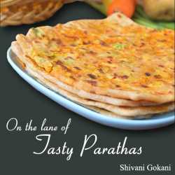 On the lane of Tasty Parathas by Shivani Gokani in English