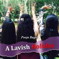 A Lavish Holiday by Pooja Bagul in English