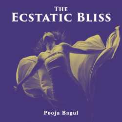 The Ecstatic Bliss by Pooja Bagul in English