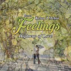 Feelings - 2 by Ketan J Mehta in English