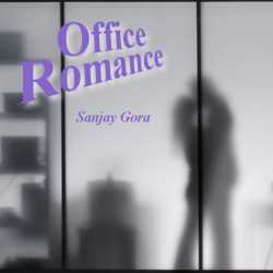 Office Romance by Sanjay Gora in English