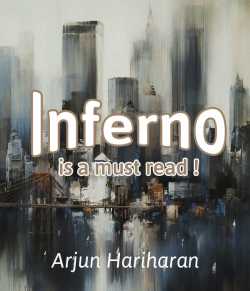 Inferno is a must read! by Arjun Hariharan in English