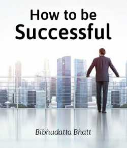 How to be successful by Bibhudatta Bhatta in English