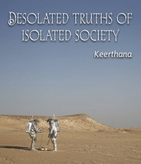 Desolated truths of isolated society