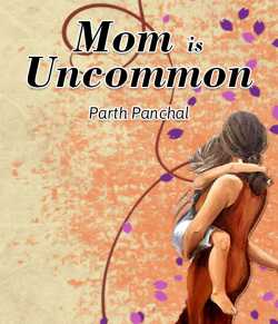 Mom is uncommon by Parth Panchal in English