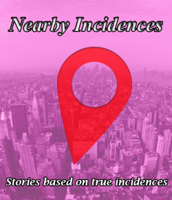 Nearby Incidences : Real Stories