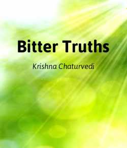 Bitter Truths by Krishna Chaturvedi in English