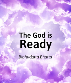 The God is Ready by Bibhudatta Bhatta in English