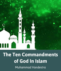 The Ten Commandments of God In Islam English Languange Edition