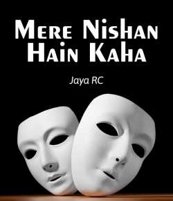Mere Nishan hain kaha by JayaRC in English