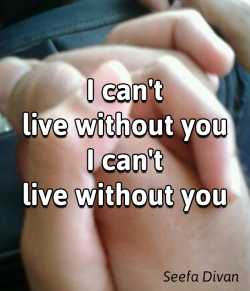 I can't live without you - I can't live without you - 1 by Seefa Divan in English
