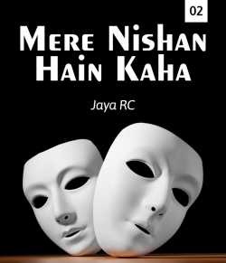 Mere nishan hain kaha - 2 by JayaRC in English