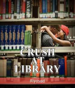 CRUSH AT LIBRARY by Riyasad in English