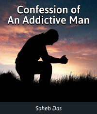Confession of An Addictive Man