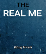 The Real Me by Bihag Trivedi in English
