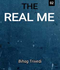 The real me ( Part-2) by Bihag Trivedi in English