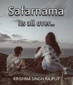 Safarnama - Its all over... by KRISHNA SINGH RAJPUT in English