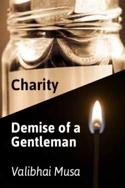 (1) Charity   (2) Demise of a Gentleman by Valibhai Musa