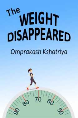 The weight disappeared by Omprakash Kshatriya in English