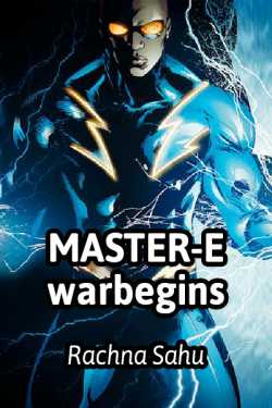 MASTER-E_warbegins # 1 by Rachna Sahu in English