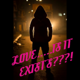 LOVE........ Is it exists? દ્વારા Dhaval Joshi in Gujarati