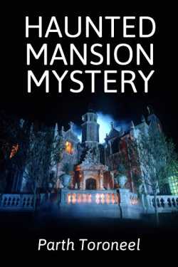 Haunted Mansion Mystery by Parth Toroneel in English