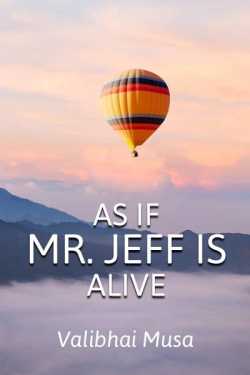 As if Mr. Jeff is alive by Valibhai Musa in English