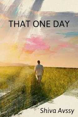 That One Day - 1 by Shiva Avssy in English