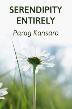 Serendipity-Entirely by Parag Kansara in English