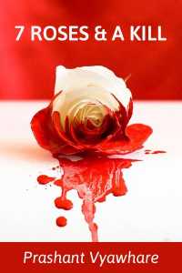 7 Roses and A Kill