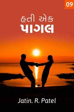 hati aek pagal - 9 by Jatin.R.patel in Gujarati