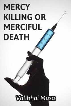 Mercy Killing or Merciful Death – A Debate