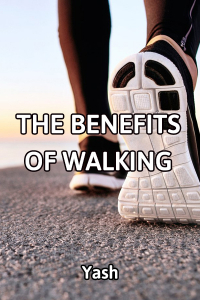 THE BENEFITS OF WALKING