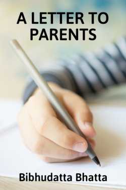 A Letter to Parents by Bibhudatta Bhatta in English
