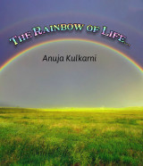 The Rainbow of life.. by Anuja Kulkarni in English