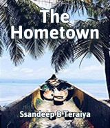 The Hometown by Ssandeep B Teraiya in English