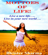 Mottoes  of  Life! by Birister Sharma in English