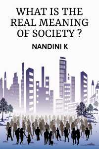WHAT IS THE REAL MEANING OF SOCIETY?