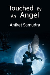Touched By An Angel by Aniket Samudra in English