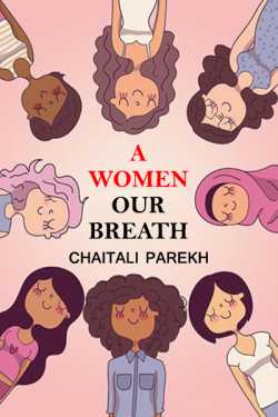 A Women - Our Breath by Chaitali Parekh in English