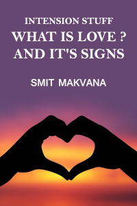 intension stuff - What is love? and it&#39;s Signs