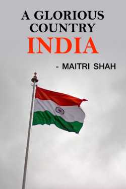 A glorious country - India by Maitri Shah in English