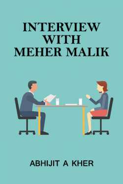 Interview with Meher Malik‍ (Gods Instruction) - 01 by Abhijit A Kher in English