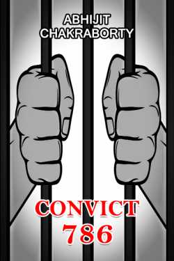 Convict 786 - 1 by Abhijit Chakraborty in English