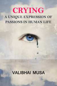 Crying, a unique expression of passions in human life