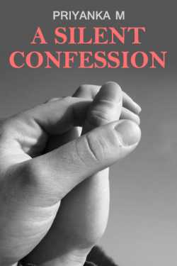 A Silent Confession by Priyanka M in English