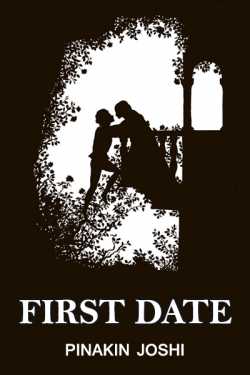 First Date by Pinakin joshi in English