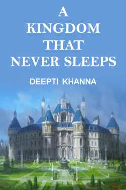 A KINGDOM THAT NEVER SLEEPS by Deepti Khanna in English