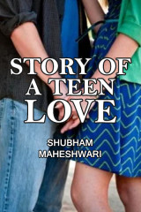 Stroy of A teen Love by Shubham Maheshwari in English