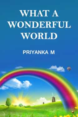 What A Wonderful World by Priyanka M in English